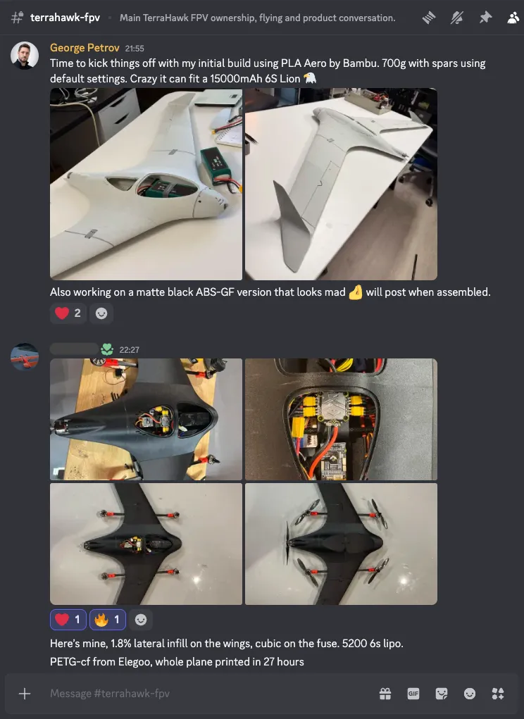 The #terrahawk-fpv Discord channel. Two builders post photos of their printed TerraHawk FPV airframes, one in white PLA Aero with the battery bay open, one in black PETG-CF with the motors fitted, along with their print settings.